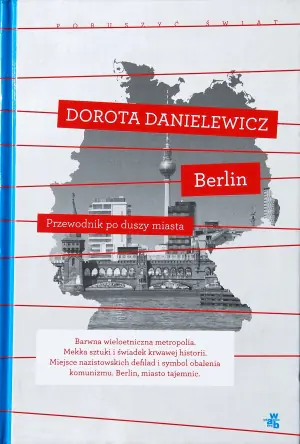 Poruszyć świat. Berlin. Przewodnik po duszy miasta