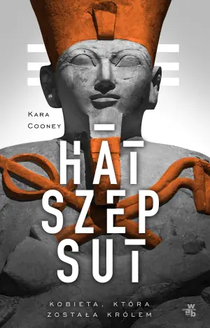 Hatszepsut. Kobieta, która została królem