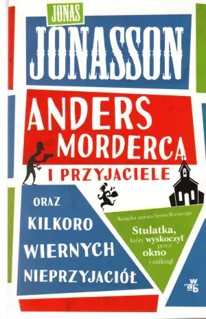 Anders Morderca i przyjaciele oraz kilkoro wiernych nieprzyjaciół