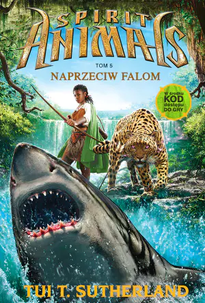 Naprzeciw falom. Spirit Animals. Tom 5