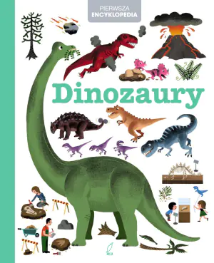 Pierwsza encyklopedia. Dinozaury