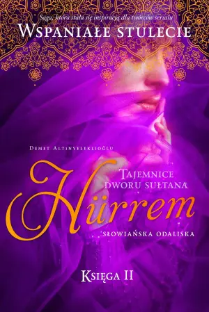 Słowiańska odaliska. Tajemnice dworu sułtana Hurrem. Tom 2
