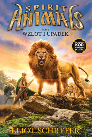 Wzlot i upadek. Spirit animals. Tom 6