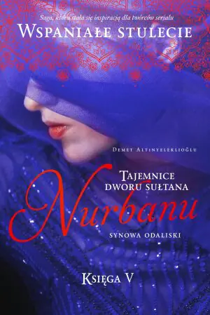 Synowa odaliski. Tajemnice dworu sułtana Nurbanu. Tom 5