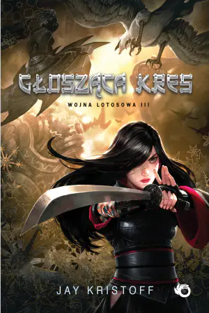 Głosząca kres. Wojna lotosowa. Tom 3
