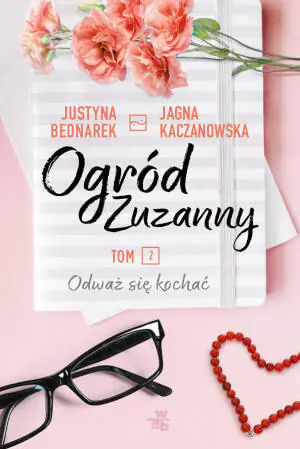 Odważ się kochać. Ogród Zuzanny. Tom 2