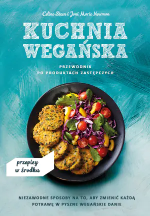 Kuchnia wegańska. Przewodnik po produktach zastępczych