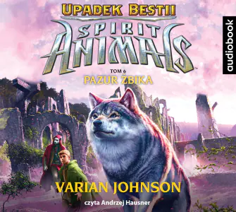 Upadek bestii. Pazur żbika. Spirit Animals. Tom 6