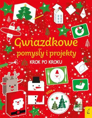 Gwiazdkowe pomysly i projekty krok o kroku