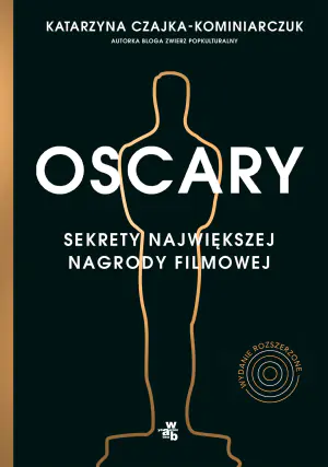 Oscary. Sekrety największej nagrody filmowej