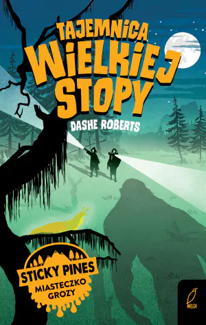Tajemnica Wielkiej Stopy. Sticky Pines. Miasteczko grozy