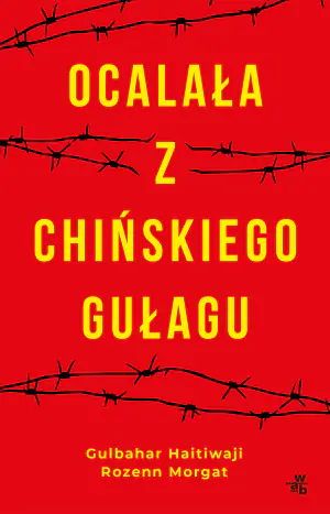 Ocalała z chińskiego gułagu