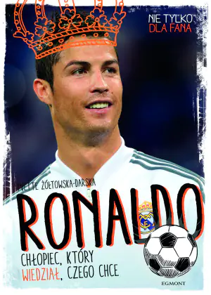 Ronaldo. Chłopiec, który wiedział, czego chce