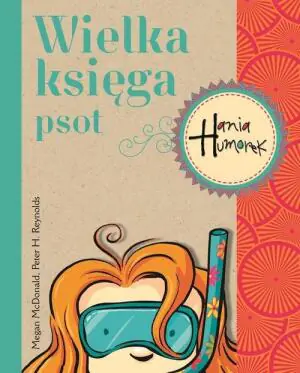 Hania Humorek. Wielka księga psot