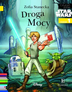 Star Wars. Droga mocy. Czytam sobie. Poziom 1