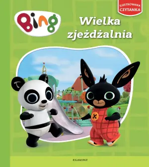 Ilustrowana czytanka. Bing. Wielka zjeżdżalnia