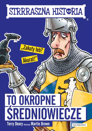 Strrraszna historia. To okropne średniowiecze