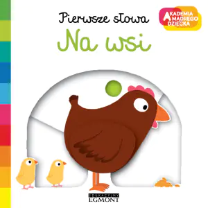 Pierwsze słowa. Na wsi. Akademia mądrego dziecka