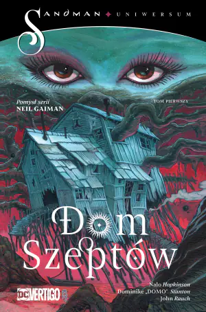 Moc podzielona. Dom Szeptów. Sandman. Tom 1