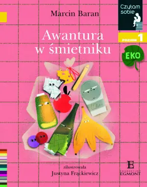 Awantura w śmietniku. Czytam sobie Eko. Poziom 1