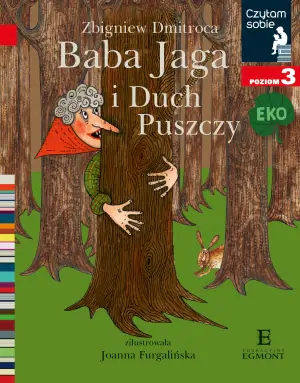 Baba Jaga i Duch Puszczy. Czytam sobie. Poziom 3