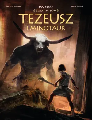 Tezeusz i Minotaur. Świat Mitów