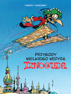 Przygody wielkiego wezyra Iznoguda. Iznogud. Tom 3