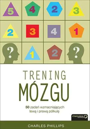Trening mózgu. 50 zadań wzmacniających lewą i prawą półkulę