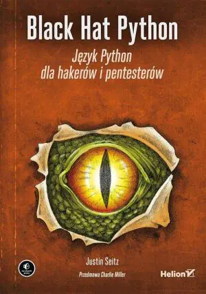 Black Hat Python. Język Python dla hakerów i pentesterów