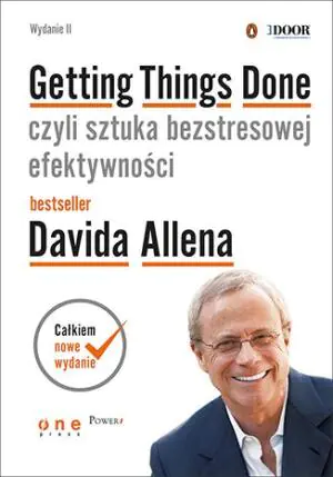 Getting Things Done, czyli sztuka bezstresowej efektywności