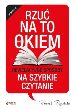 Rzuć na to okiem. Rewelacyjne sposoby na szybkie czytanie