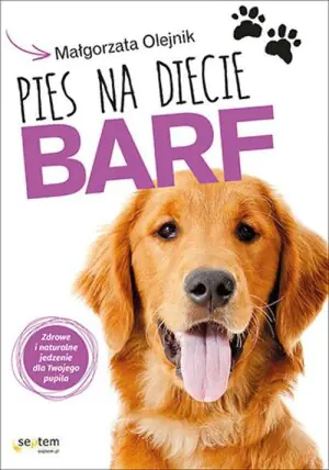 Pies na diecie BARF. Zdrowe i naturalne jedzenie dla twojego pupila