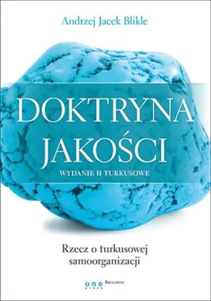 Doktryna jakości. Rzecz o turkusowej samoorganizacji