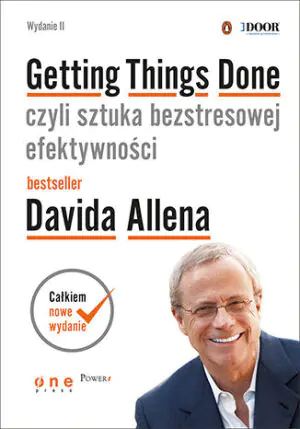 Getting Things Done, czyli sztuka bezstresowej efektywności