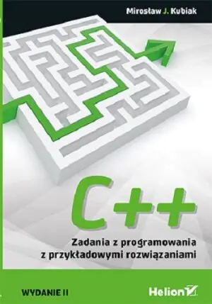 C++. Zadania z programowania z przykładowymi rozwiązaniami