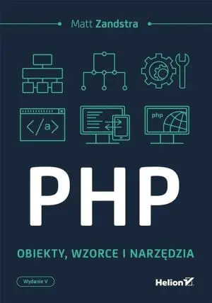 PHP. Obiekty, wzorce i narzędzia