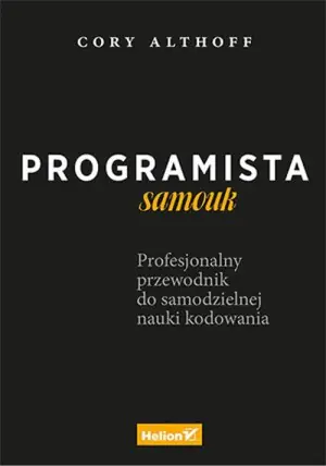 Programista samouk. Profesjonalny przewodnik do samodzielnej nauki kodowania