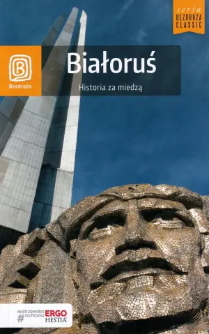 Białoruś. Historia za miedzą