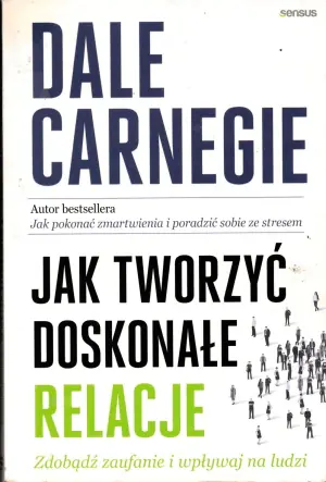 Jak tworzyć doskonałe relacje. Zdobądź zaufanie i wpływaj na ludzi