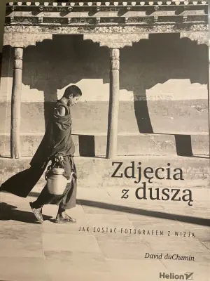 Zdjęcia z duszą. Jak zostać fotografem z wizją