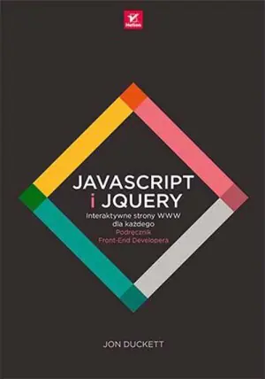 JavaScript i jQuery. Interaktywne strony WWW dla każdego. Podręcznik Front-End Developera