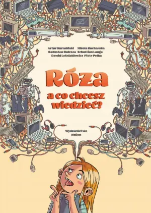 Róża, a co chcesz wiedzieć? Komiks edukacyjny o technologiach dla dzieci