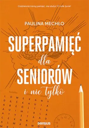 Superpamięć dla seniorów i nie tylko