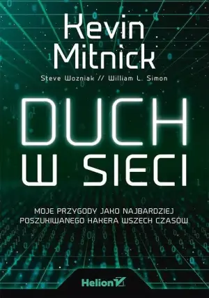 Duch w sieci. Moje przygody jako najbardziej poszukiwanego hakera wszech czasów