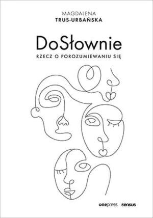 DoSłownie. Rzecz o porozumiewaniu się