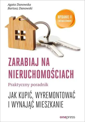 Zarabiaj na nieruchomościach. Jak kupić, wyremontować i wynająć mieszkanie
