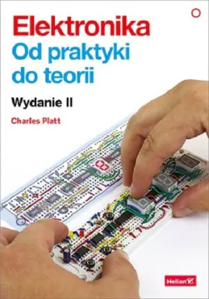 Elektronika. Od praktyki do teorii