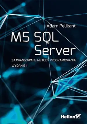 MS SQL Server. Zaawansowane metody programowania. Wydanie II