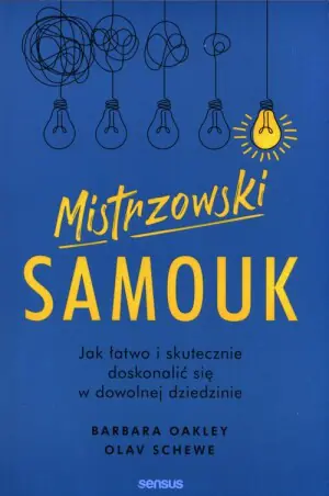 Mistrzowski samouk. Jak łatwo i skutecznie doskonalić się w dowolnej dziedzinie