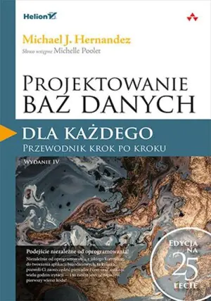 Projektowanie baz danych dla każdego. Przewodnik krok po kroku